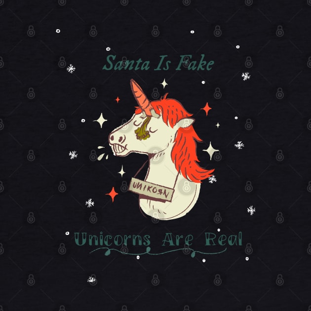 Ugly Christmas Santa Is Fake Unicorns Are Real Snowflakes by Nonconformist